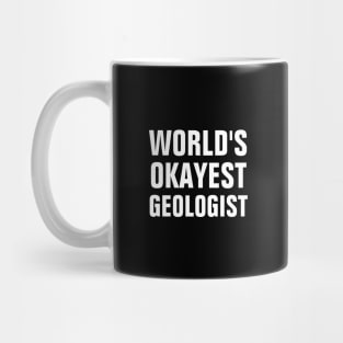 World's Okayest Geologist Mug
